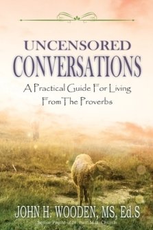 Uncensored Conversations: A Practical Guide for Living from the Proverbs
