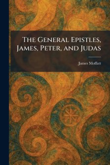 The General Epistles, James, Peter, and Judas