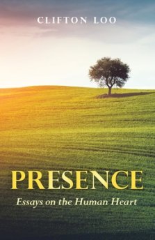 PRESENCE: Essays on the Human Heart