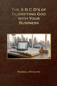 The A,B,C,D's of Glorifying God with Your Business