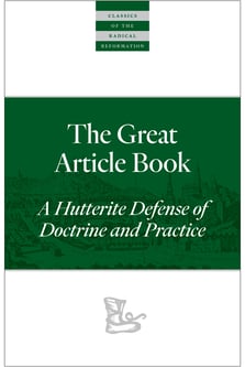 The Great Article Book : A Hutterite Defense of Doctrine and Practice