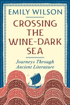 Crossing the Wine–Dark Sea – Journeys Through Ancient Literature