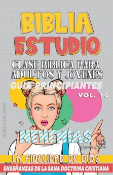 Clase Bíblica para Adultos y Jóvenes: Guía Principiantes: Nehemías