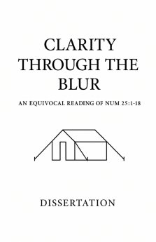 Clarity Through the Blur: An Equivocal Reading of Numbers 25:1-18