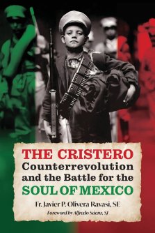 The Cristero Counterrevolution and the Battle for the Soul of Mexico
