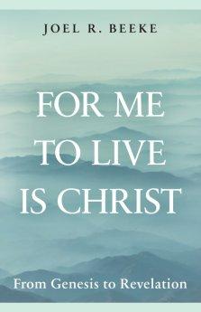 For Me to Live is Christ