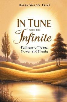 In Tune With the Infinite: Fullness of Peace, Power and Plenty