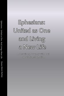 Ephesians: United as One and Living a New Life:  A Devotional Journey with Paul about Transformation