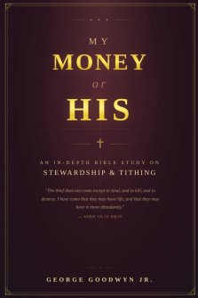 My Money or HIS: An In-depth Bible Study On Stewardship and Tithing