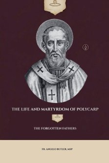 The Life and Martyrdom of Polycarp