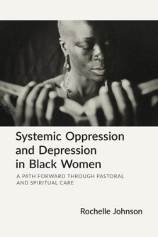 Systemic Oppression and Depression in Black Women: A Study and Pastoral Way Forward