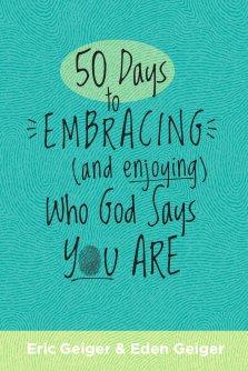 50 Days to Embracing (and Enjoying) Who God Says You Are