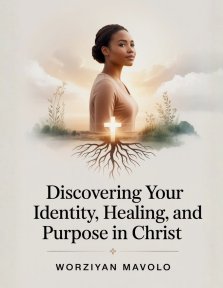 Discovering Your Identity, Healing, and Purpose in Christ