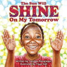 The Sun Will Shine on My Tomorrow