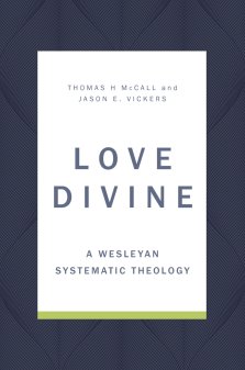 Love Divine: A Wesleyan Systematic Theology