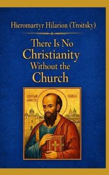 There Is No Christianity Without the Church: A New and Revised English Translation