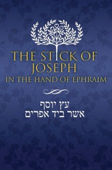 The Stick of Joseph in the Hand of Ephraim