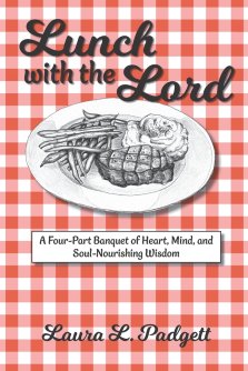 Lunch with the Lord: A Four-Part Banquet of Heart, Mind, and Soul-Nourishing Wisdom