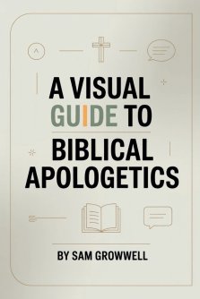 A Visual Guide To Biblical Apologetics: Simple Step-By-Step Methods To Defend Christian Faith With Confidence In 30 Days For Beginners Even If You Str