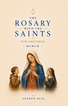 The Rosary with the Saints for Children: March