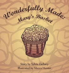 Wonderfully Made: Mary's Basket