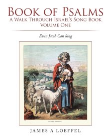 Book of Psalms A Walk Through Israel's Song Book Volume One: Even Jacob Can Sing