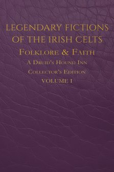 Legendary Fictions of the Irish Celts: Folklore & Faith