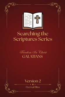 SEARCHING THE SCRIPTURES SERIES: Freedom In Christ - GALATIANS