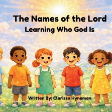 The Names of the Lord: Learning Who God Is