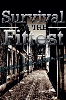 Survival of the Fittest: The Streets, The Struggle & The Soul