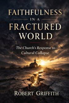 FAITHFULNESS IN A FRACTURED WORLD