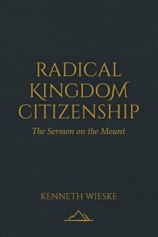 Radical Kingdom Citizenship: The Sermon on the Mount