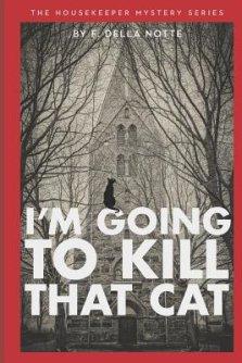 I'm Going to Kill that Cat!
