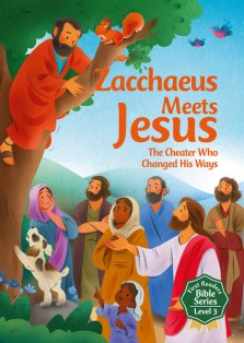 Zacchaeus Meets Jesus: The Cheater Who Changed His Ways