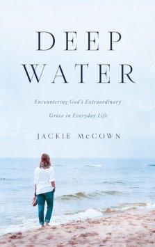 Deep Water: Encountering God's Extraordinary Grace in Everyday Life