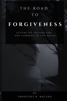 The Road to Forgiveness: Letting Go, Letting God, and Learning to Live Again