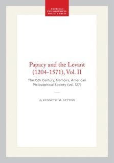 Papacy and the Levant (1204-1571), Vol. II: The 15th Century, Memoirs, American Philosophical Society (Vol. 127)