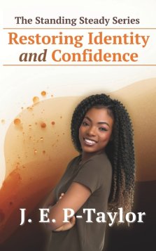 The Standing Steady Series: Restoring Identity and Confidence