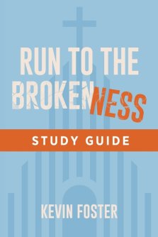 Run to the Brokenness Study Guide
