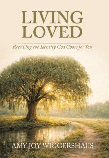 Living Loved: Receiving the Identity God Chose for You