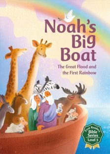 Noah's Big Boat: The Great Flood and the First Rainbow