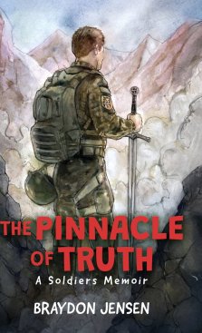 The Pinnacle of Truth: A Soldiers Memoir