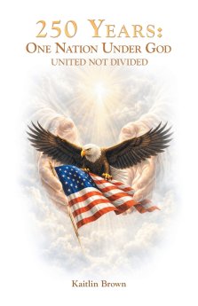 250 Years: One Nation Under God: United Not Divided