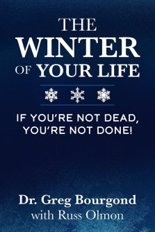The Winter of Your Life: If You're Not Dead, You're Not Done!
