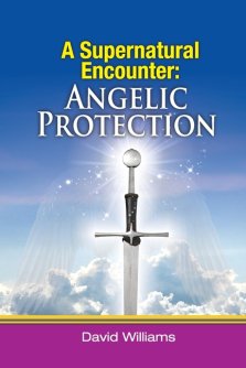 A SUPERNATURAL ENCOUNTER ANGELIC PROTECTION