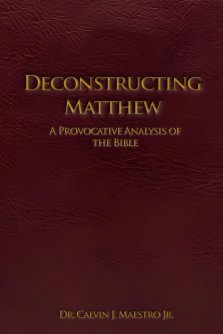 DECONSTRUCTING MATTHEW: A Provocative Analysis of The Bible