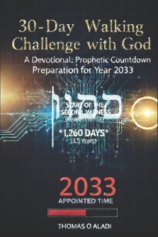 30 - DAY WALKING CHALLENGE WITH GOD: A Devotional: Prophetic Countdown Preparation for Year 2033
