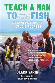 Teach A Man to Fish: Good News For the World's Poorest