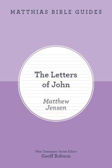 Matthias Bible Guides - The Letters of John