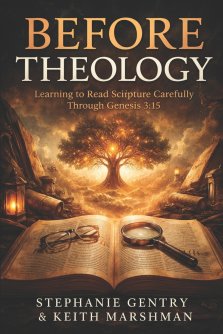 Before Theology: Learning to Read Scripture Carefully Through Genesis 3:15